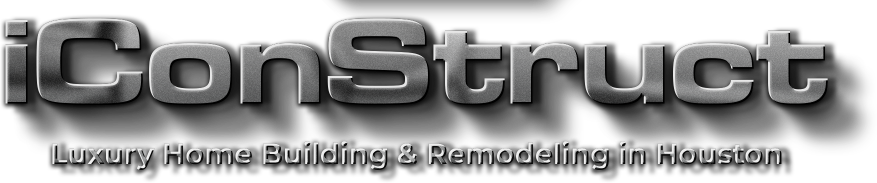 iConstruct, Luxury Home Building & Remodeling in Houston